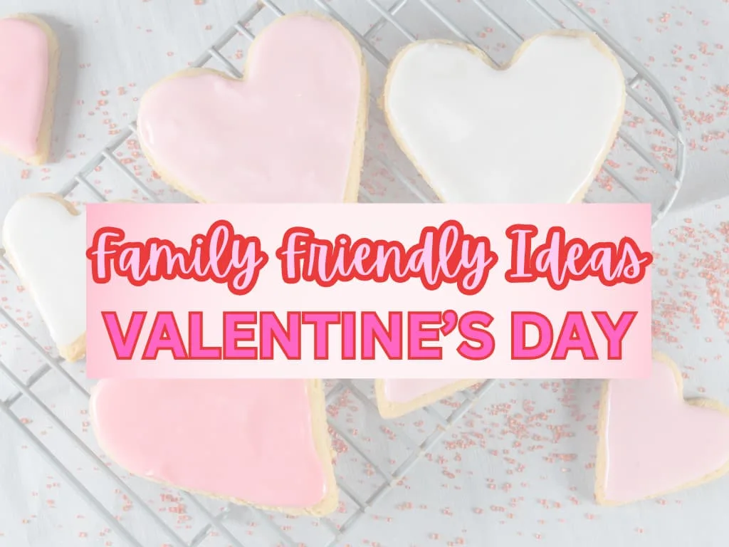 valentines day ideas for family