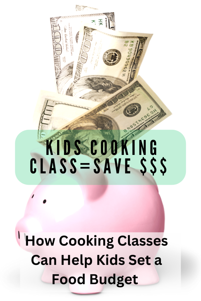 kids cooking classes, food budget, money saving skills, frugal meals, cooking from scratch, frugal meal planning