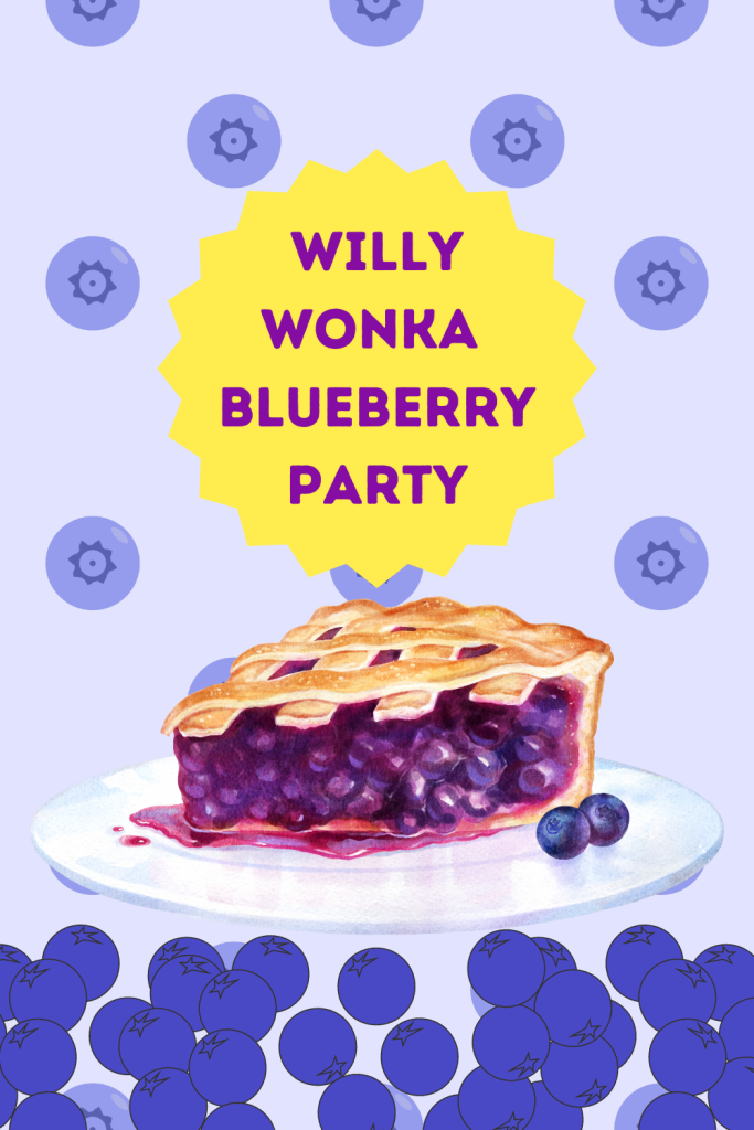 willie wonka blueberry, willy wonka themed party, willy wonka theme party,